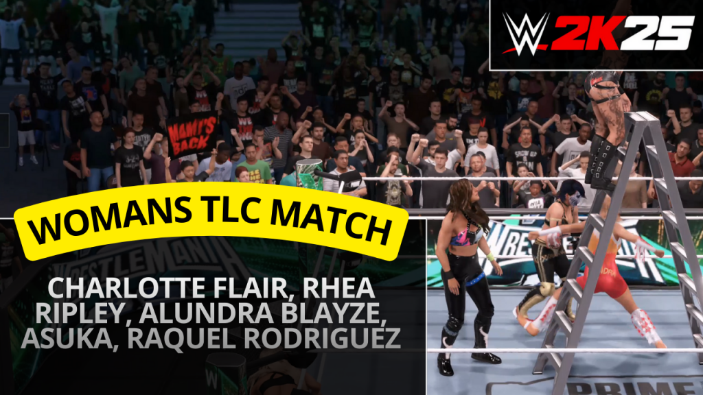 WWE 2K25 TLC match with Charlotte Flair Rhea Ripley Asuka Raquel Rodriguez and Alundra Blayze